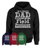 Proud Dad of A Freaking Awesome Daughter Field Producer Shirt, Father Day Gift from Daughter, Funny Shirt For Dad