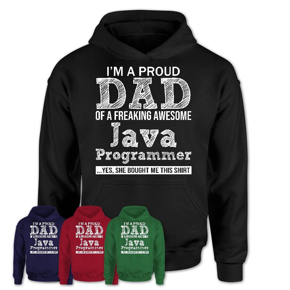 Proud Dad of A Freaking Awesome Daughter Java Programmer Shirt, Father Day Gift from Daughter, Funny Shirt For Dad