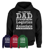 Proud Dad of A Freaking Awesome Daughter Logistics Associate Shirt, Father Day Gift from Daughter, Funny Shirt For Dad