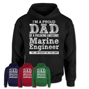 Proud Dad of A Freaking Awesome Daughter Marine Engineer Shirt, Father Day Gift from Daughter, Funny Shirt For Dad