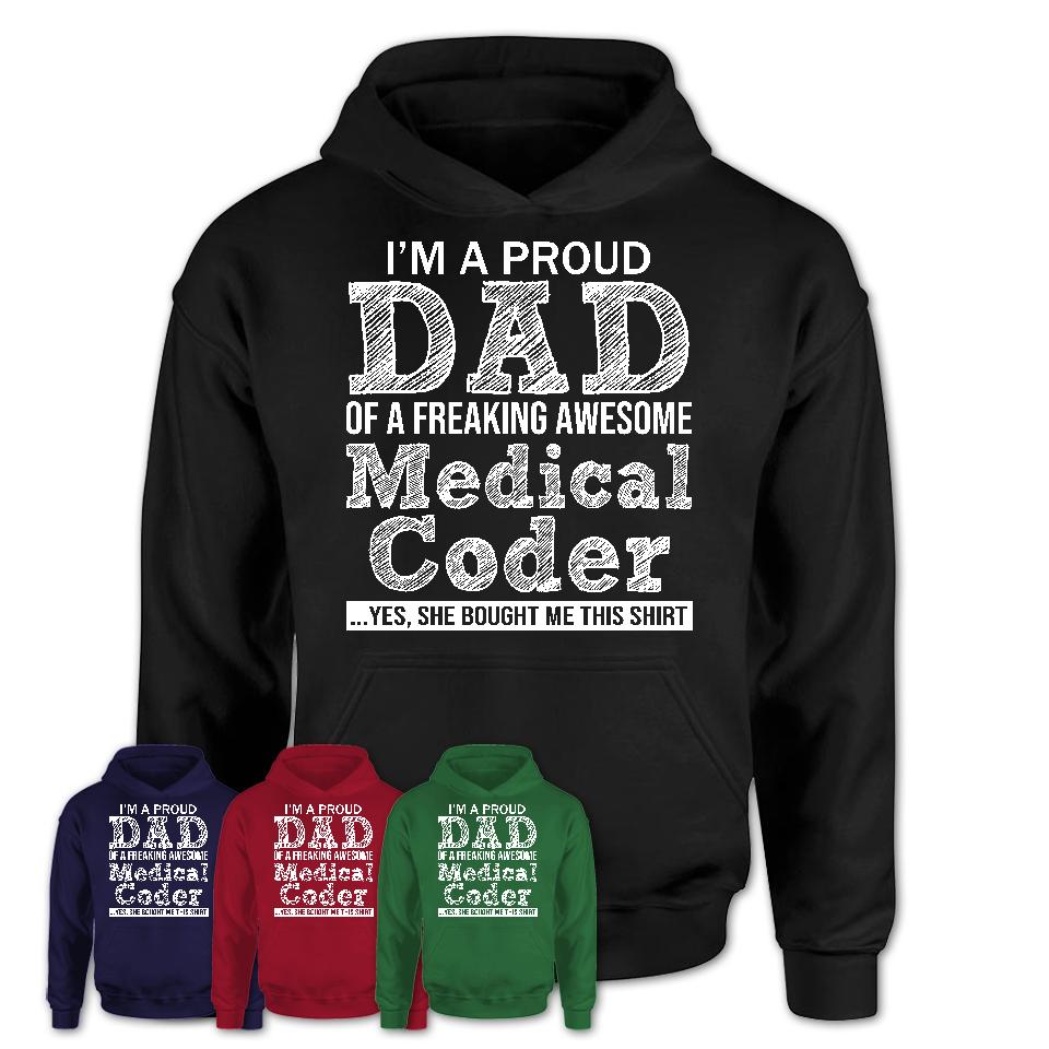 Proud Dad of A Freaking Awesome Daughter Medical Coder Shirt, Father Day Gift from Daughter, Funny Shirt For Dad