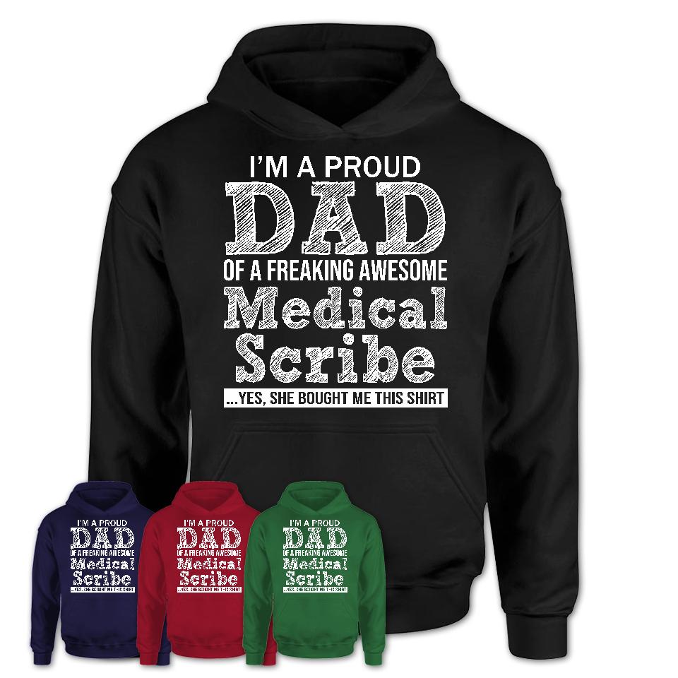 Proud Dad of A Freaking Awesome Daughter Medical Scribe Shirt, Father Day Gift from Daughter, Funny Shirt For Dad