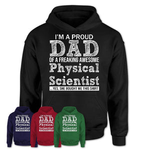 Proud Dad of A Freaking Awesome Daughter Physical Scientist Shirt, Father Day Gift from Daughter, Funny Shirt For Dad