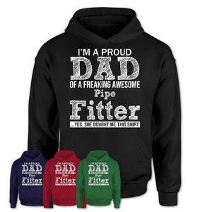 Proud Dad of A Freaking Awesome Daughter Pipe Fitter Shirt, Father Day Gift from Daughter, Funny Shirt For Dad