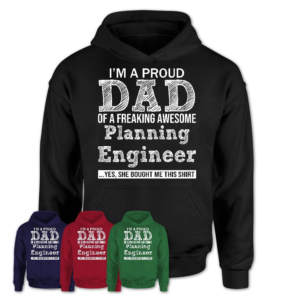 Proud Dad of A Freaking Awesome Daughter Planning Engineer Shirt, Father Day Gift from Daughter, Funny Shirt For Dad