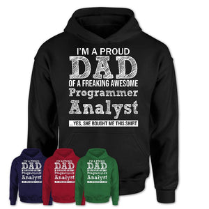 Proud Dad of A Freaking Awesome Daughter Programmer Analyst Shirt, Father Day Gift from Daughter, Funny Shirt For Dad