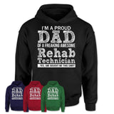 Proud Dad of A Freaking Awesome Daughter Rehab Technician Shirt, Father Day Gift from Daughter, Funny Shirt For Dad