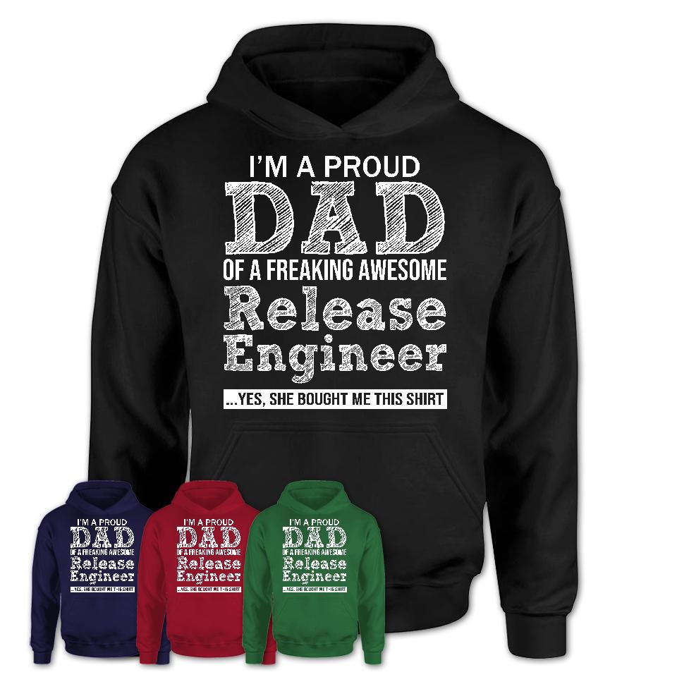 Proud Dad of A Freaking Awesome Daughter Release Engineer Shirt, Father Day Gift from Daughter, Funny Shirt For Dad