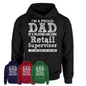 Proud Dad of A Freaking Awesome Daughter Retail Supervisor Shirt, Father Day Gift from Daughter, Funny Shirt For Dad