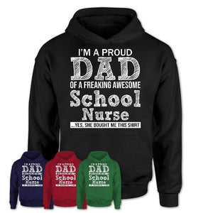 Proud Dad of A Freaking Awesome Daughter School Nurse Shirt, Father Day Gift from Daughter, Funny Shirt For Dad