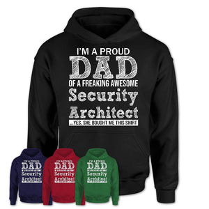 Proud Dad of A Freaking Awesome Daughter Security Architect Shirt, Father Day Gift from Daughter, Funny Shirt For Dad