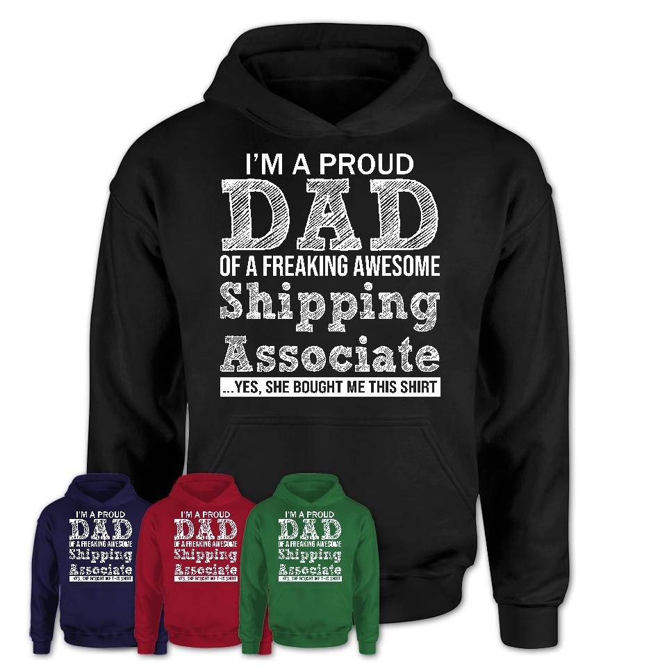 Proud Dad of A Freaking Awesome Daughter Shipping Associate Shirt, Father Day Gift from Daughter, Funny Shirt For Dad