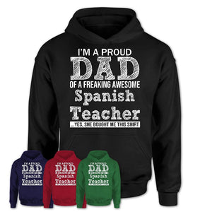 Proud Dad of A Freaking Awesome Daughter Spanish Teacher Shirt, Father Day Gift from Daughter, Funny Shirt For Dad
