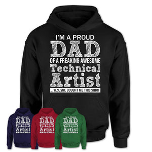 Proud Dad of A Freaking Awesome Daughter Technical Artist Shirt, Father Day Gift from Daughter, Funny Shirt For Dad
