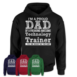 Proud Dad of A Freaking Awesome Daughter Technology Trainer Shirt, Father Day Gift from Daughter, Funny Shirt For Dad