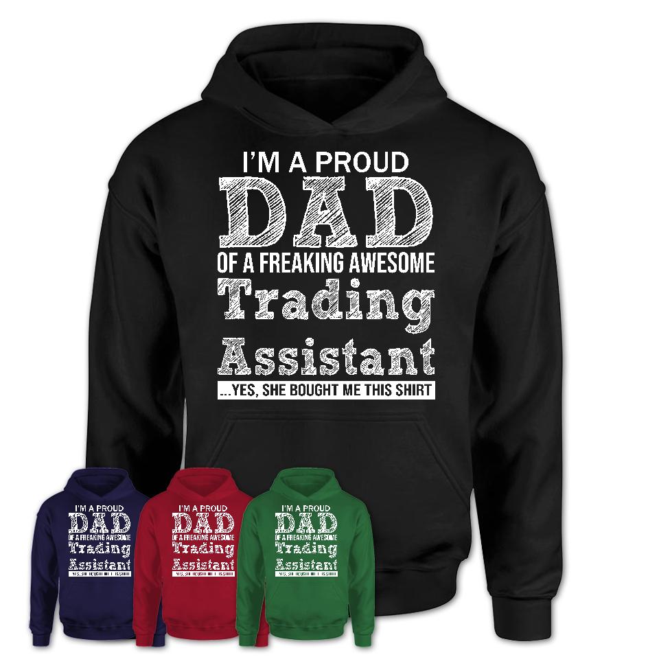 Proud Dad of A Freaking Awesome Daughter Trading Assistant Shirt, Father Day Gift from Daughter, Funny Shirt For Dad