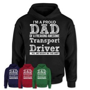 Proud Dad of A Freaking Awesome Daughter Transport Driver Shirt, Father Day Gift from Daughter, Funny Shirt For Dad