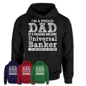Proud Dad of A Freaking Awesome Daughter Universal Banker Shirt, Father Day Gift from Daughter, Funny Shirt For Dad