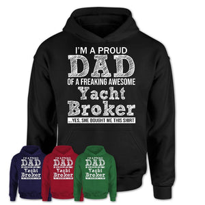 Proud Dad of A Freaking Awesome Daughter Yacht Broker Shirt, Father Day Gift from Daughter, Funny Shirt For Dad