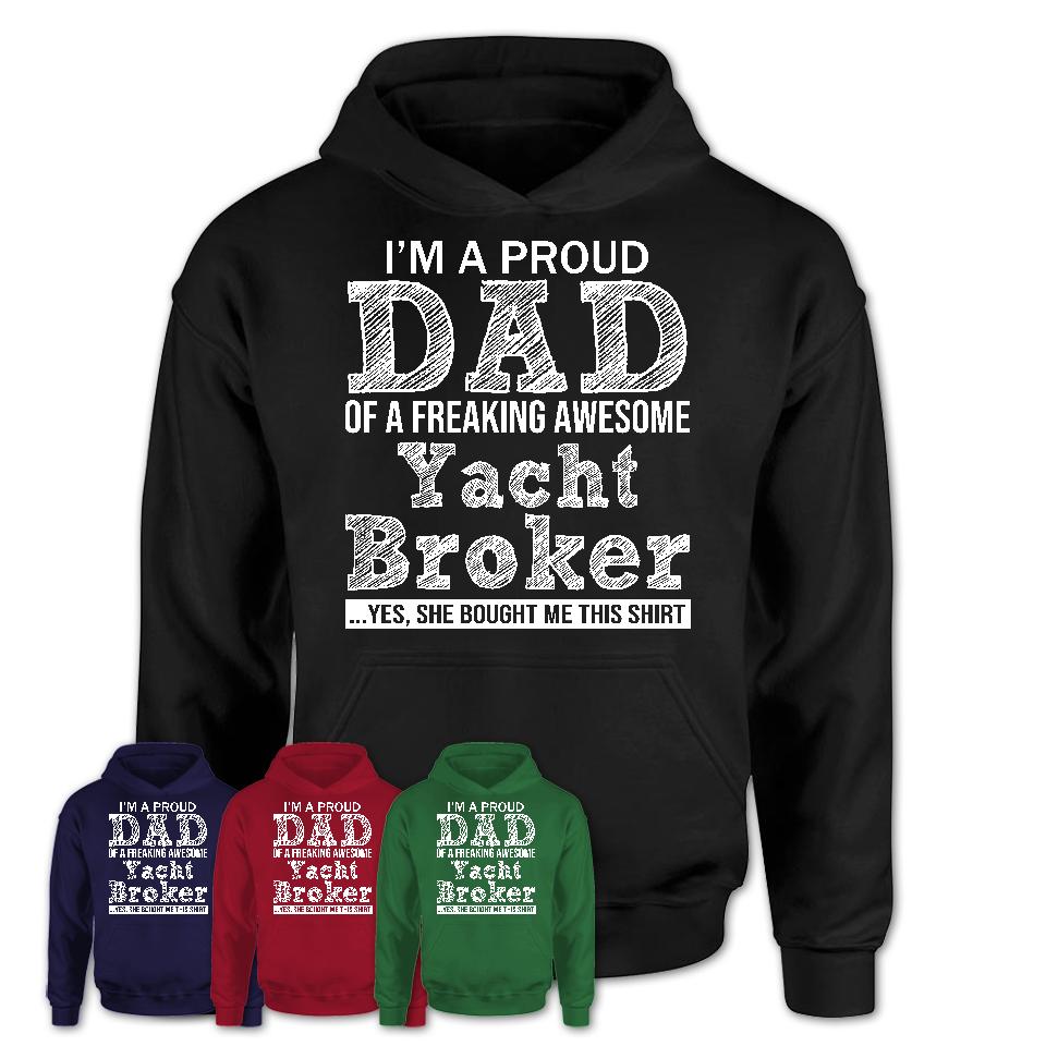 Proud Dad of A Freaking Awesome Daughter Yacht Broker Shirt, Father Day Gift from Daughter, Funny Shirt For Dad