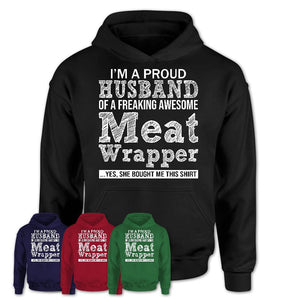 Proud Husband of A Freaking Awesome Meat Wrapper Wife Shirt, Husband Valentine Gift, Anniversary Couple Shirt