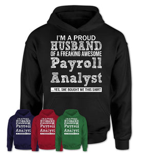 Proud Husband of A Freaking Awesome Payroll Analyst Wife Shirt, Husband Valentine Gift, Anniversary Couple Shirt