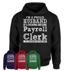 Proud Husband of A Freaking Awesome Payroll Clerk Wife Shirt, Husband Valentine Gift, Anniversary Couple Shirt