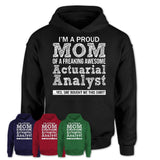 Proud Mom of A Freaking Awesome Daughter Actuarial Analyst Shirt, Mother Day Gift from Daughter, Funny Shirt For Mom