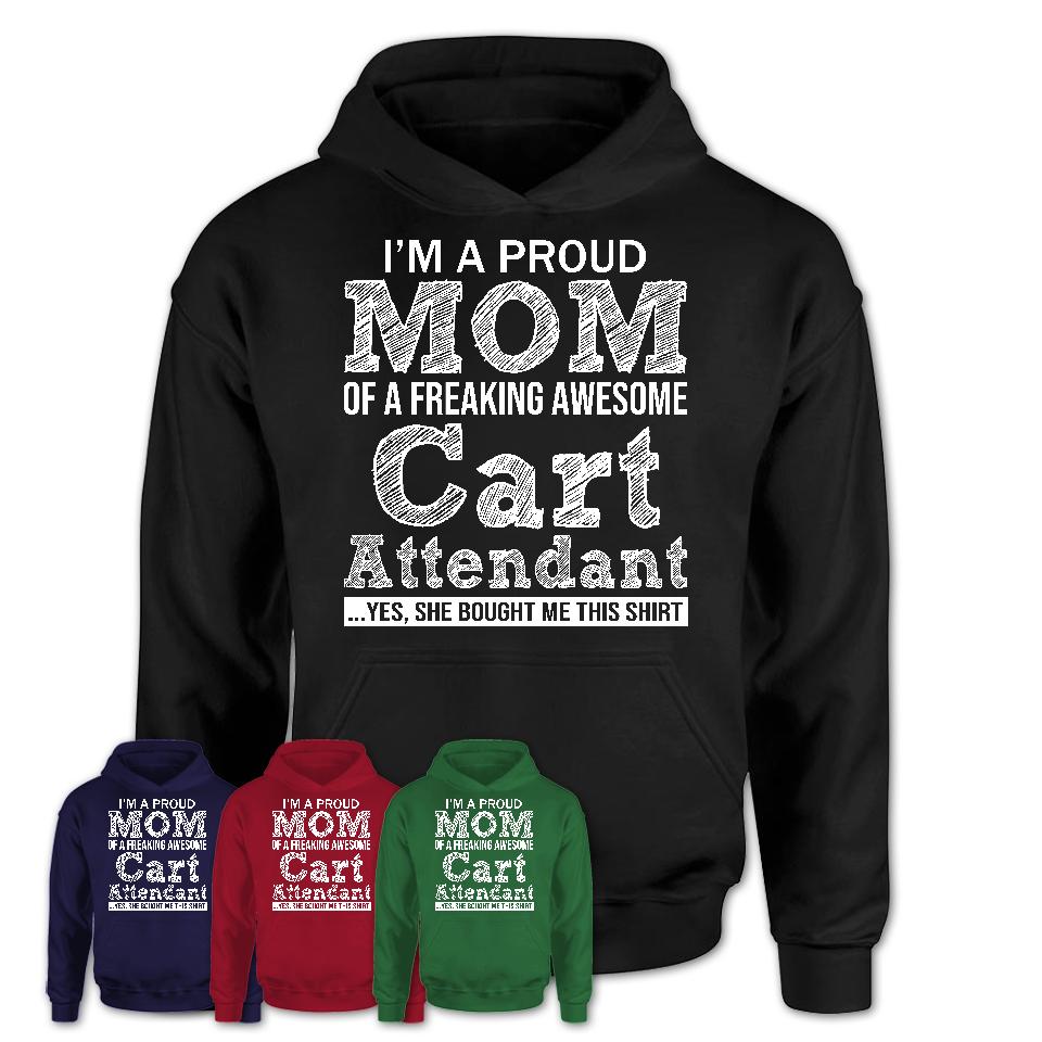 Proud Mom of A Freaking Awesome Daughter Cart Attendant Shirt, Mother Day Gift from Daughter, Funny Shirt For Mom