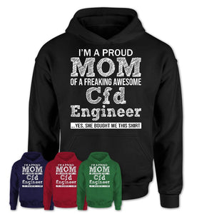 Proud Mom of A Freaking Awesome Daughter Cfd Engineer Shirt, Mother Day Gift from Daughter, Funny Shirt For Mom