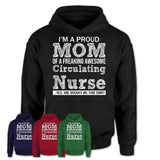Proud Mom of A Freaking Awesome Daughter Circulating Nurse Shirt, Mother Day Gift from Daughter, Funny Shirt For Mom