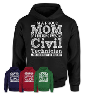 Proud Mom of A Freaking Awesome Daughter Civil Technician Shirt, Mother Day Gift from Daughter, Funny Shirt For Mom