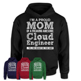 Proud Mom of A Freaking Awesome Daughter Cloud Engineer Shirt, Mother Day Gift from Daughter, Funny Shirt For Mom
