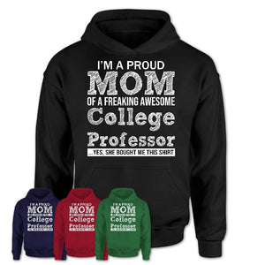 Proud Mom of A Freaking Awesome Daughter College Professor Shirt, Mother Day Gift from Daughter, Funny Shirt For Mom