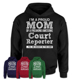 Proud Mom of A Freaking Awesome Daughter Court Reporter Shirt, Mother Day Gift from Daughter, Funny Shirt For Mom