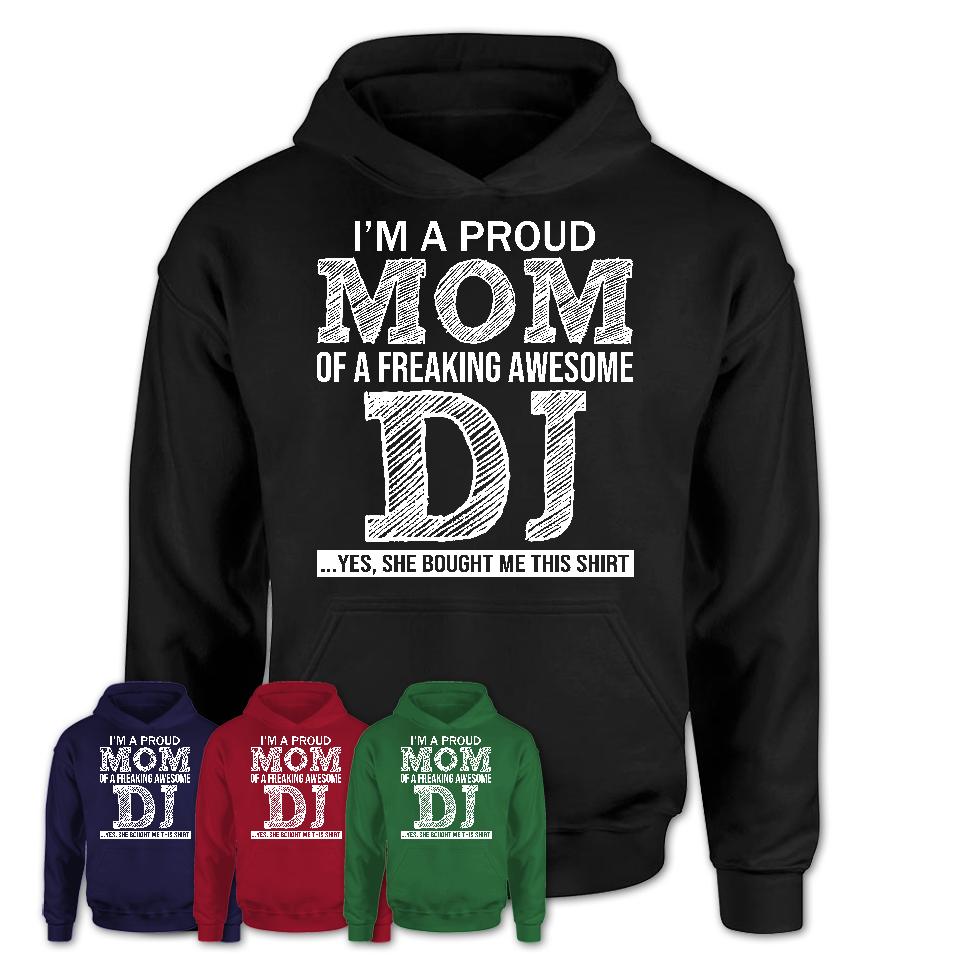 Proud Mom of A Freaking Awesome Daughter DJ Shirt, Mother Day Gift from Daughter, Funny Shirt For Mom