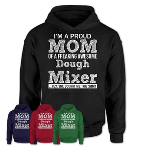 Proud Mom of A Freaking Awesome Daughter Dough Mixer Shirt, Mother Day Gift from Daughter, Funny Shirt For Mom