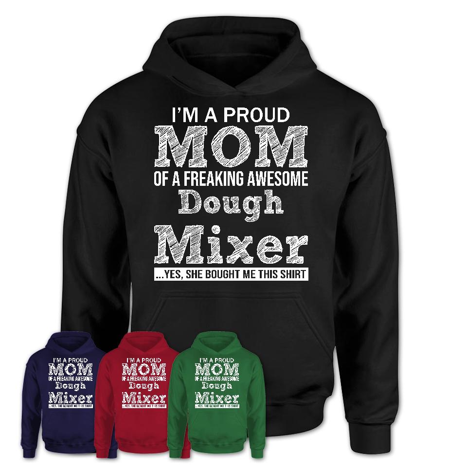 Proud Mom of A Freaking Awesome Daughter Dough Mixer Shirt, Mother Day Gift from Daughter, Funny Shirt For Mom