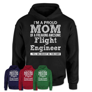Proud Mom of A Freaking Awesome Daughter Flight Engineer Shirt, Mother Day Gift from Daughter, Funny Shirt For Mom