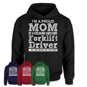 Proud Mom of A Freaking Awesome Daughter Forklift Driver Shirt, Mother Day Gift from Daughter, Funny Shirt For Mom
