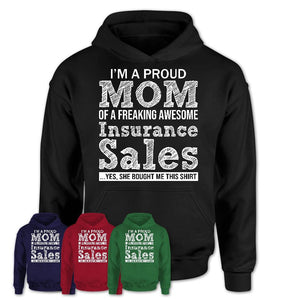 Proud Mom of A Freaking Awesome Daughter Insurance Sales Shirt, Mother Day Gift from Daughter, Funny Shirt For Mom