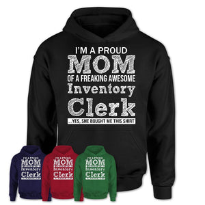 Proud Mom of A Freaking Awesome Daughter Inventory Clerk Shirt, Mother Day Gift from Daughter, Funny Shirt For Mom