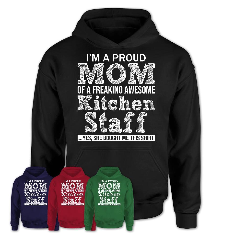 Proud Mom of A Freaking Awesome Daughter Kitchen Staff Shirt, Mother Day Gift from Daughter, Funny Shirt For Mom