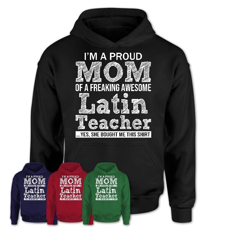 Proud Mom of A Freaking Awesome Daughter Latin Teacher Shirt, Mother Day Gift from Daughter, Funny Shirt For Mom