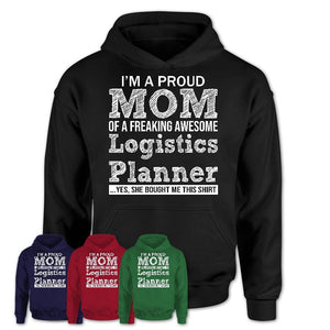 Proud Mom of A Freaking Awesome Daughter Logistics Planner Shirt, Mother Day Gift from Daughter, Funny Shirt For Mom