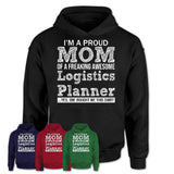 Proud Mom of A Freaking Awesome Daughter Logistics Planner Shirt, Mother Day Gift from Daughter, Funny Shirt For Mom