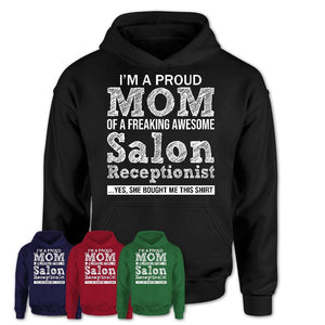 Proud Mom of A Freaking Awesome Daughter Salon Receptionist Shirt, Mother Day Gift from Daughter, Funny Shirt For Mom