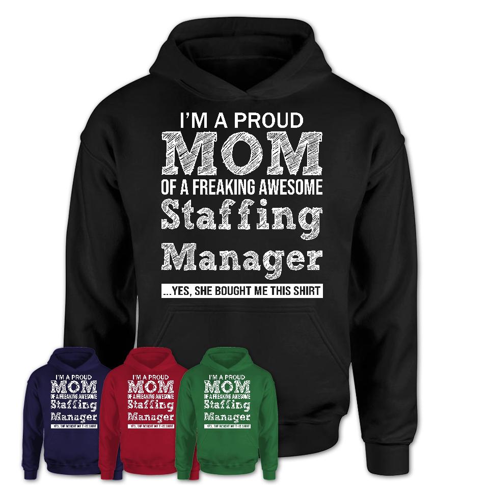 Proud Mom of A Freaking Awesome Daughter Staffing Manager Shirt, Mother Day Gift from Daughter, Funny Shirt For Mom