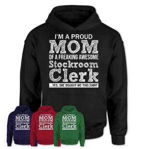 Proud Mom of A Freaking Awesome Daughter Stockroom Clerk Shirt, Mother Day Gift from Daughter, Funny Shirt For Mom