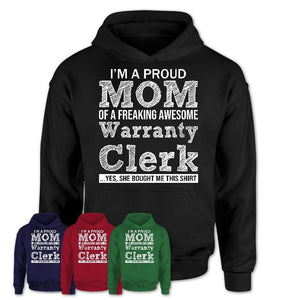 Proud Mom of A Freaking Awesome Daughter Warranty Clerk Shirt, Mother Day Gift from Daughter, Funny Shirt For Mom